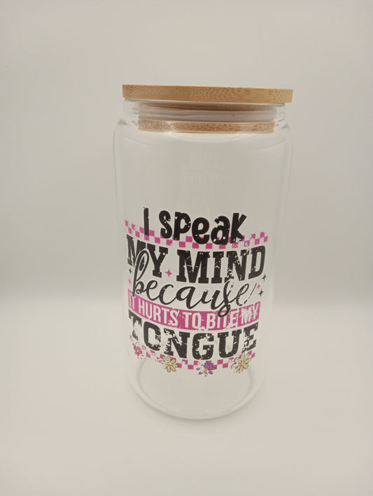 I Speak My Mind Quote Tumbler  16 oz-  Empower Glass Cup [ Pretty Little Finds